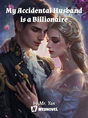 My Accidental Husband is a Billionaire！