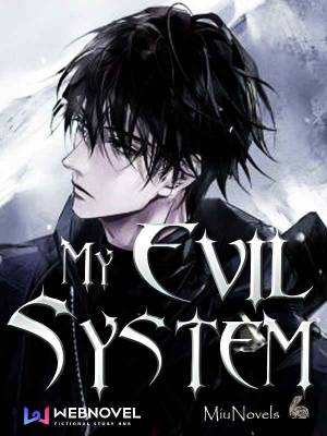 My Evil System